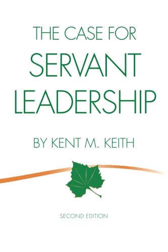 Case for Servant Leadership  N/A 9780982882597 Front Cover