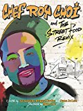 Chef Roy Choi and the Street Food Remix   2017 9780983661597 Front Cover