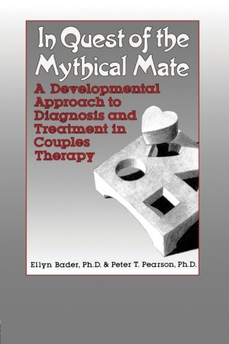 In Quest of the Mythical Mate A Developmental Approach to Diagnosis and Treatment in Couples Therapy  1989 9781138004597 Front Cover