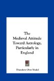 Medieval Attitude Toward Astrology, Particularly in England  N/A 9781161406597 Front Cover