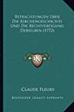 Betrachtungen Uber Die Kirchengeschichte und Die Rechtfertigung Derselben  N/A 9781169145597 Front Cover