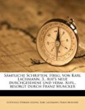 Sï¿½mtliche Schriften Hrsg Von Karl Lachmann 3 , Auf's Neue Durchgesehene und Verm Aufl , Besorgt Durch Franz Muncker  N/A 9781178237597 Front Cover