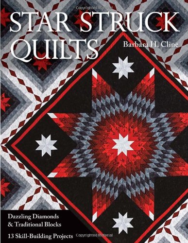 Star Struck Quilts Dazzling Diamonds and Traditional Blocks - 13 Skill-Building Projects  2010 9781571209597 Front Cover