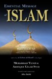 Essential Message of Islam:  2009 9781590080597 Front Cover