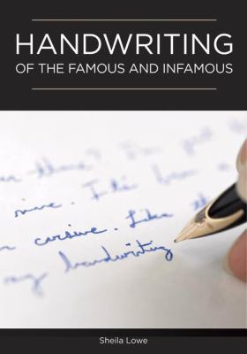 Handwriting of the Famous and Infamous   2008 9781592239597 Front Cover