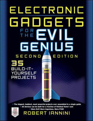 Electronic Gadgets for the Evil Genius 21 New Do-It-Yourself Projects 2nd 2013 9780071790598 Front Cover