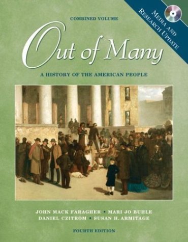 Out of Many A History of the American People, Combined Volume, Media and Research Update 4th 2005 9780131502598 Front Cover