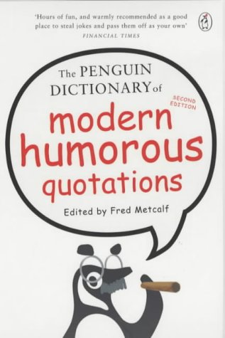 Penguin Dictionary of Modern Humorous Quotations  2nd 1998 9780140243598 Front Cover