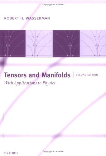 Tensors and Manifolds With Applications to Physics 2nd 2004 (Revised) 9780198510598 Front Cover