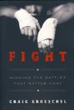 Fight Winning the Battles That Matter Most  2013 9780310338598 Front Cover