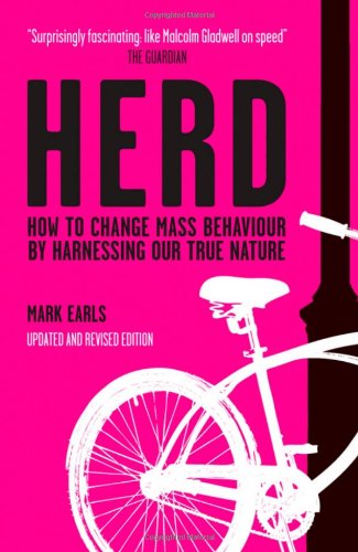 Herd How to Change Mass Behaviour by Harnessing Our True Nature  2009 9780470744598 Front Cover