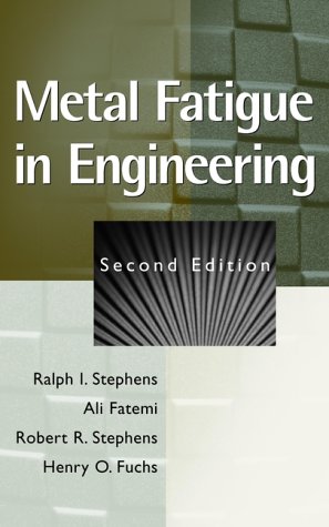 Metal Fatigue in Engineering  2nd 2000 (Revised) 9780471510598 Front Cover