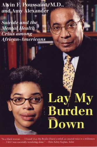 Lay My Burden Down Suicide and the Mental Health Crisis among African-Americans  2001 9780807009598 Front Cover