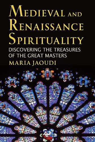 Medieval and Renaissance Spirituality Discovering the Treasures of the Great Masters  2019 9780809146598 Front Cover