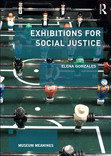 Exhibitions for Social Justice:   2019 9781138292598 Front Cover