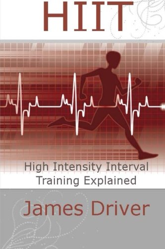 HIIT - High Intensity Interval Training Explained  N/A 9781477421598 Front Cover