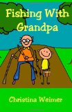 Fishing with Grandpa  N/A 9781478101598 Front Cover