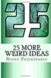 25 More Weird Ideas Adrift in the Universe N/A 9781492325598 Front Cover