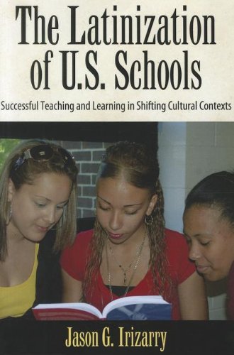 Latinization of U. S. Schools Successful Teaching and Learning in Shifting Cultural Contexts  2012 9781594519598 Front Cover