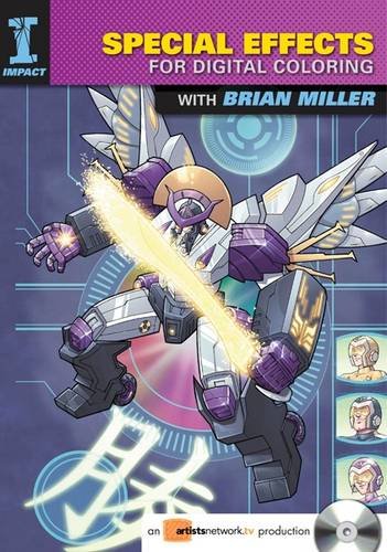 Special Effects for Digital Coloring With Brian Miller:   2009 9781600618598 Front Cover