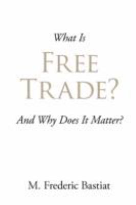 What Is Free Trade?  2008 9781600960598 Front Cover