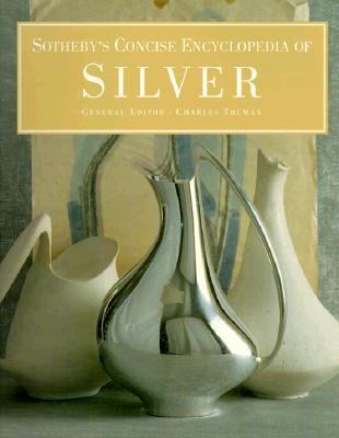 Sotheby's Concise Encyclopedia of Silver   1996 9781850297598 Front Cover