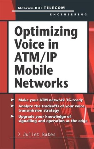 Optimizing Voice in ATM/IP Mobile Networks  N/A 9780071409599 Front Cover