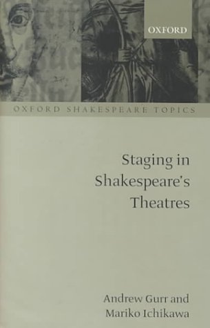 Staging in Shakespeare's Theatres   2000 9780198711599 Front Cover