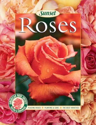 Roses Placing Roses, Planting and Care, the Best Varieties 2nd 2003 9780376036599 Front Cover