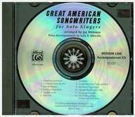 Great American Songwriters for Solo Singers: 12 Contemporary Settings of Favorites from the Great American Songbook for Solo Voice and Piano (Low Voice)  2009 9780739060599 Front Cover