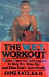 W.E.T. Workout : Water Exercise Techniques to Help You Tone Up and Slim Down Aerobically N/A 9780816011599 Front Cover
