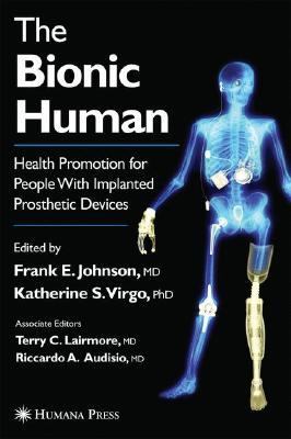 Bionic Human Health Promotion for People with Implanted Prosthetic Devices  2006 9780896039599 Front Cover