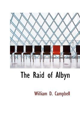 The Raid of Albyn:   2009 9781103800599 Front Cover