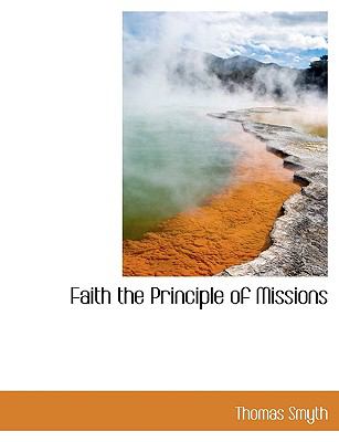 Faith the Principle of Missions N/A 9781140331599 Front Cover