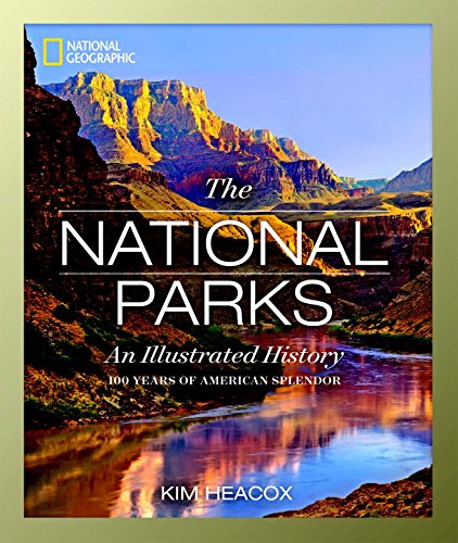 National Geographic the National Parks An Illustrated History  2015 9781426215599 Front Cover