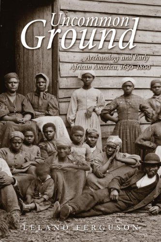 Uncommon Ground Archaeology and Early African America, 1650-1800  1992 9781560980599 Front Cover