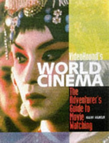 Videohound's World Cinema The Adventurer's Guide to Movie Watching  1998 9781578590599 Front Cover