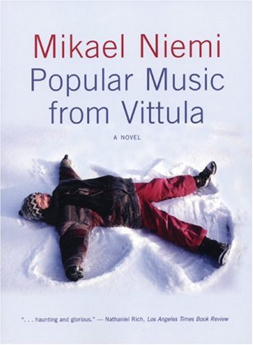 Popular Music from Vittula A Novel  2004 9781583226599 Front Cover