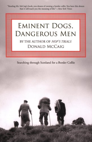 Eminent Dogs, Dangerous Men Searching Through Scotland for a Border Collie N/A 9781599210599 Front Cover