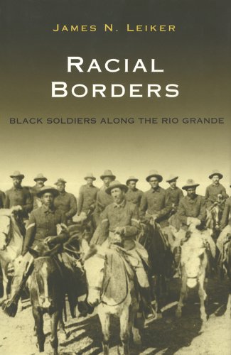 Racial Borders Black Soldiers along the Rio Grande N/A 9781603441599 Front Cover
