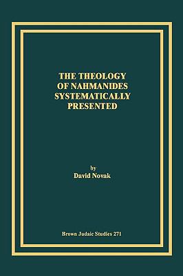The Theology of Nahmanides Systematically Presented:   1992 9781930675599 Front Cover