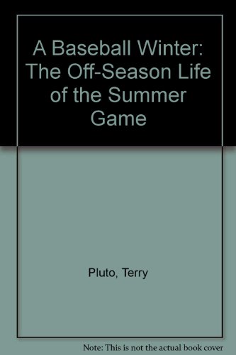 Baseball Winter : The Off-Season Life of the Summer Game N/A 9780025977600 Front Cover