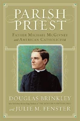 Parish Priest Father Michael McGivney and American Catholicism N/A 9780061179600 Front Cover