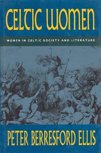 Celtic Women : Women in Celtic Society and Literature  1995 9780094724600 Front Cover