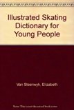 Illustrated Skating Dictionary for Young People N/A 9780134512600 Front Cover