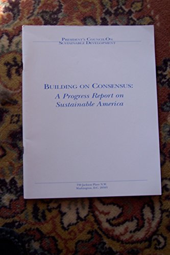 Building on Consensus A Progress Report on Sustainable America  1997 9780160489600 Front Cover