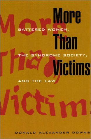 More Than Victims Battered Women, the Syndrome Society, and the Law  1998 9780226161600 Front Cover