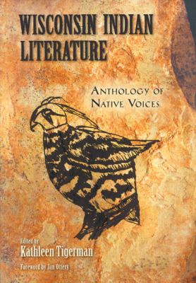 Wisconsin Indian Literature Anthology of Native Voices  2006 9780299220600 Front Cover