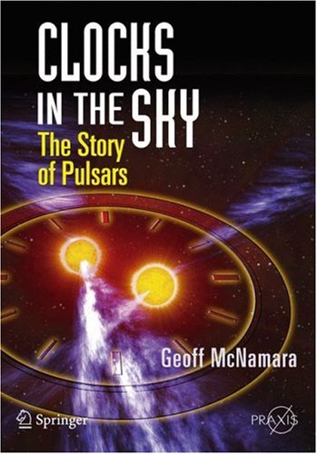 Clocks in the Sky The Story of Pulsars  2008 9780387765600 Front Cover