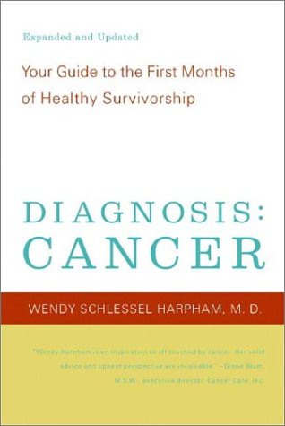 Diagnosis: Cancer Your Guide to the First Months of Healthy Survivorship  2003 (Revised) 9780393324600 Front Cover